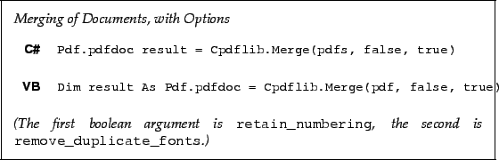\begin{framed}
\noindent\textit{Merging of Documents, with Options}\\
\par
\noi...
...g!\textit{, the second is }\verb!remove_duplicate_fonts!\textit{.)}
\end{framed}
