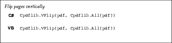 \begin{framed}
\noindent\textit{Flip pages vertically}
\par
\vspace{2mm}
\noinde...
...b.VFlip(pdf, Cpdflib.All(pdf))!
\end{minipage}\\ [5mm]
\end{tabular}\end{framed}