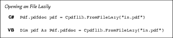 \begin{framed}
\noindent\textit{Opening an File Lazily}\\
\par
\noindent\begin{...
...fdoc = Cpdflib.FromFileLazy(''in.pdf'')!
\end{minipage}\end{tabular}\end{framed}