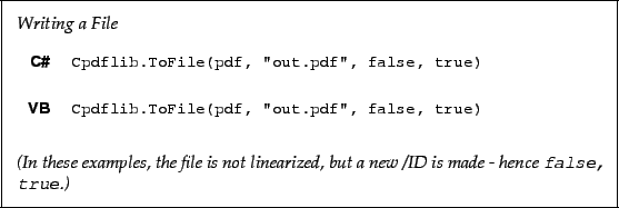 \begin{framed}
\noindent\textit{Writing a File}\\
\par
\noindent\begin{tabular}...
...t linearized, but a new /ID is made - hence \texttt{false, true}.)}
\end{framed}